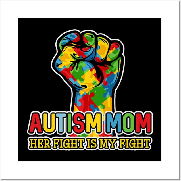 Autism Mom Shirt Her Fight Is My Fight Puzzle Fist Wall Art by Danielsmfbb